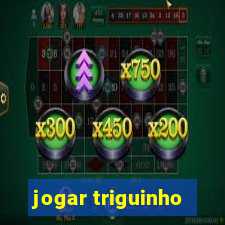 jogar triguinho